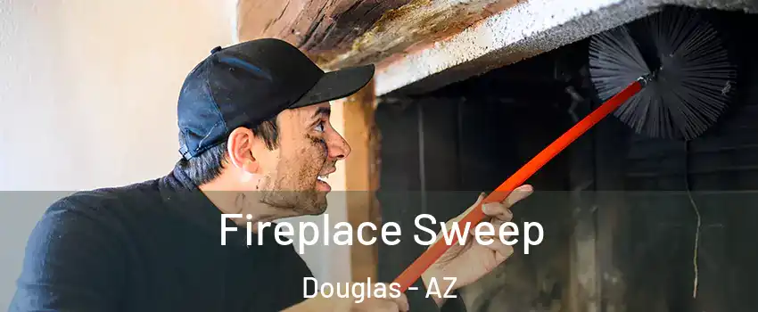 Fireplace Sweep Douglas - AZ