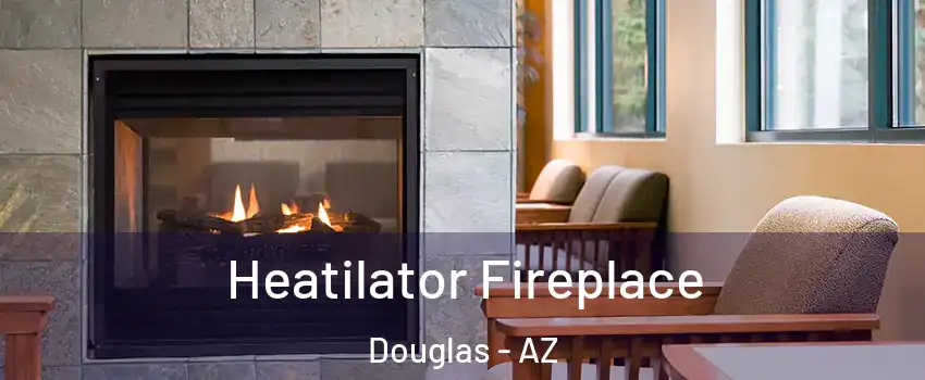 Heatilator Fireplace Douglas - AZ