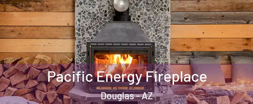  Pacific Energy Fireplace Douglas - AZ