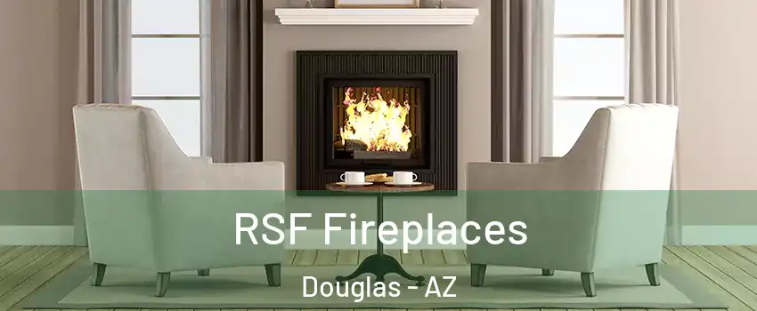  RSF Fireplaces Douglas - AZ