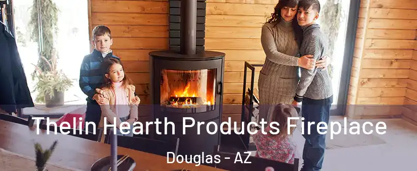  Thelin Hearth Products Fireplace Douglas - AZ